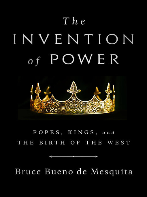 Title details for The Invention of Power by Bruce Bueno de Mesquita - Wait list